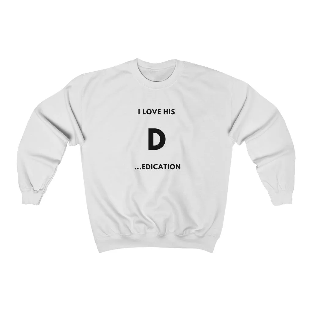 I Love His D... Sweatshirt