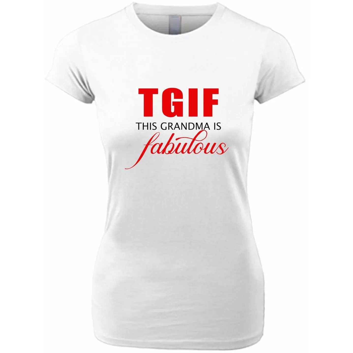 TGIF This Grandma Is Fabulous T-Shirt