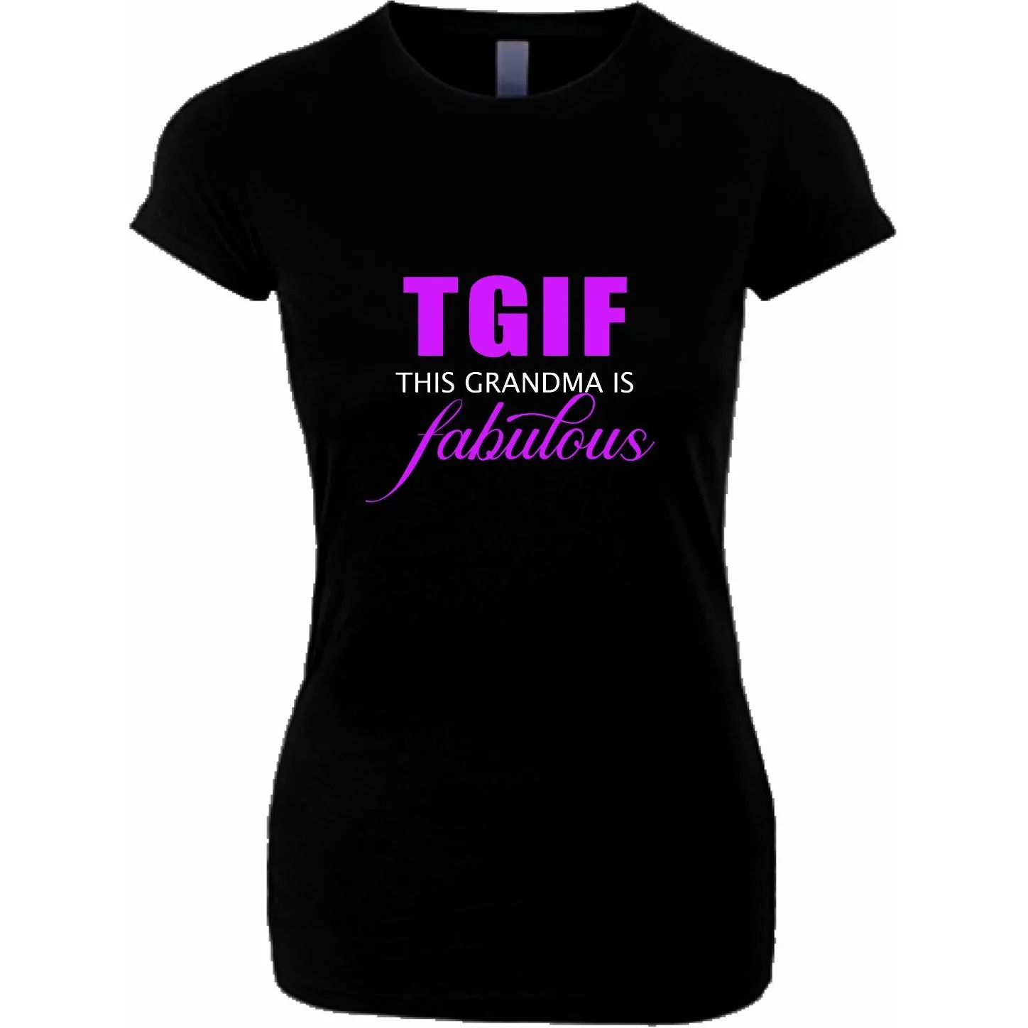 TGIF This Grandma Is Fabulous T-Shirt